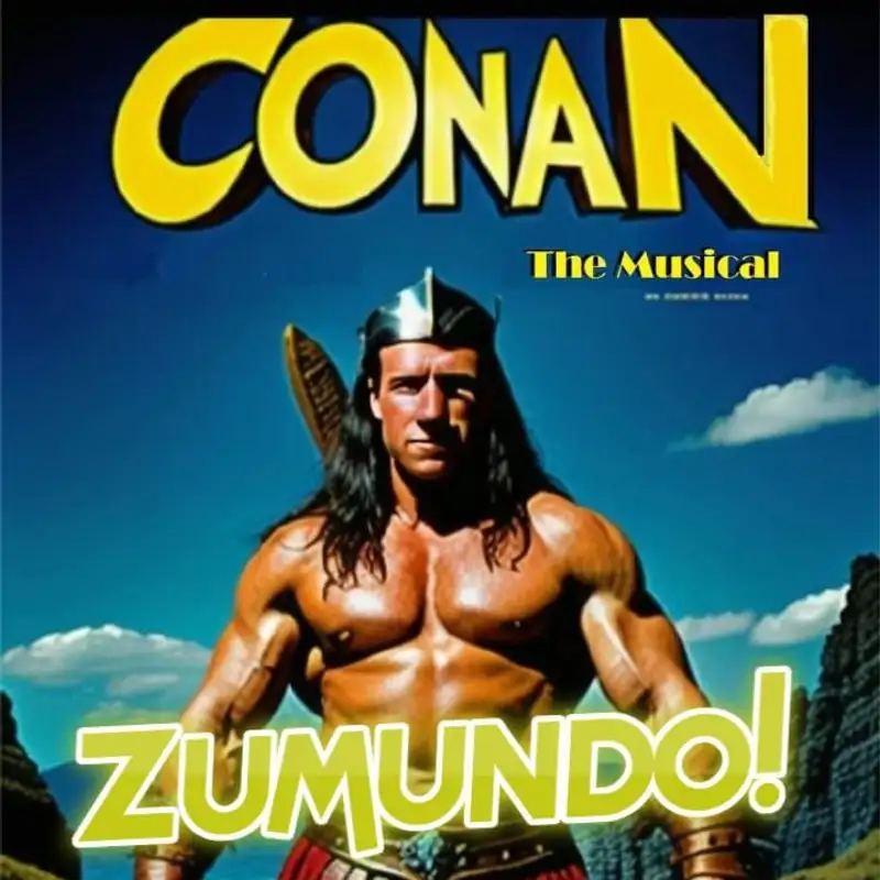 Episode 53: Conan, the Musical!