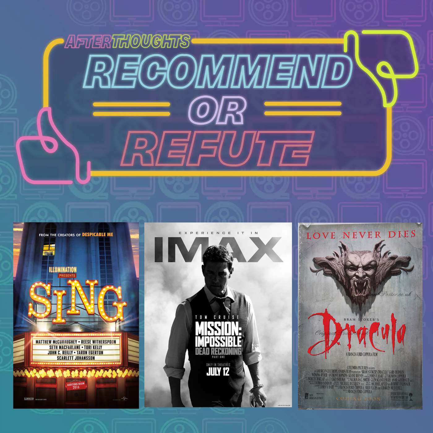 Recommend or Refute: Sing, Mission: Impossible - Dead Reckoning Part One, and Bram Stoker's Dracula episode artwork