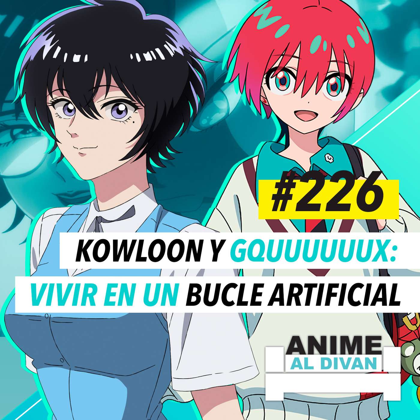 226 | Kowloon y GQuuuuuuX - Vivir en un bucle artificial