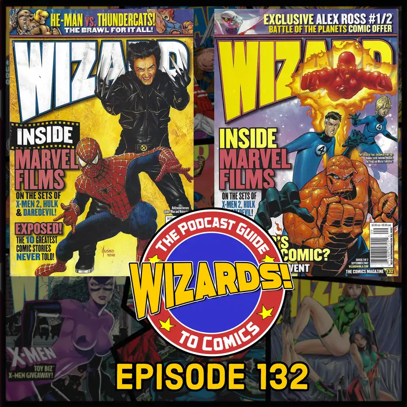 WIZARDS The Podcast Guide To Comics | Episode 132