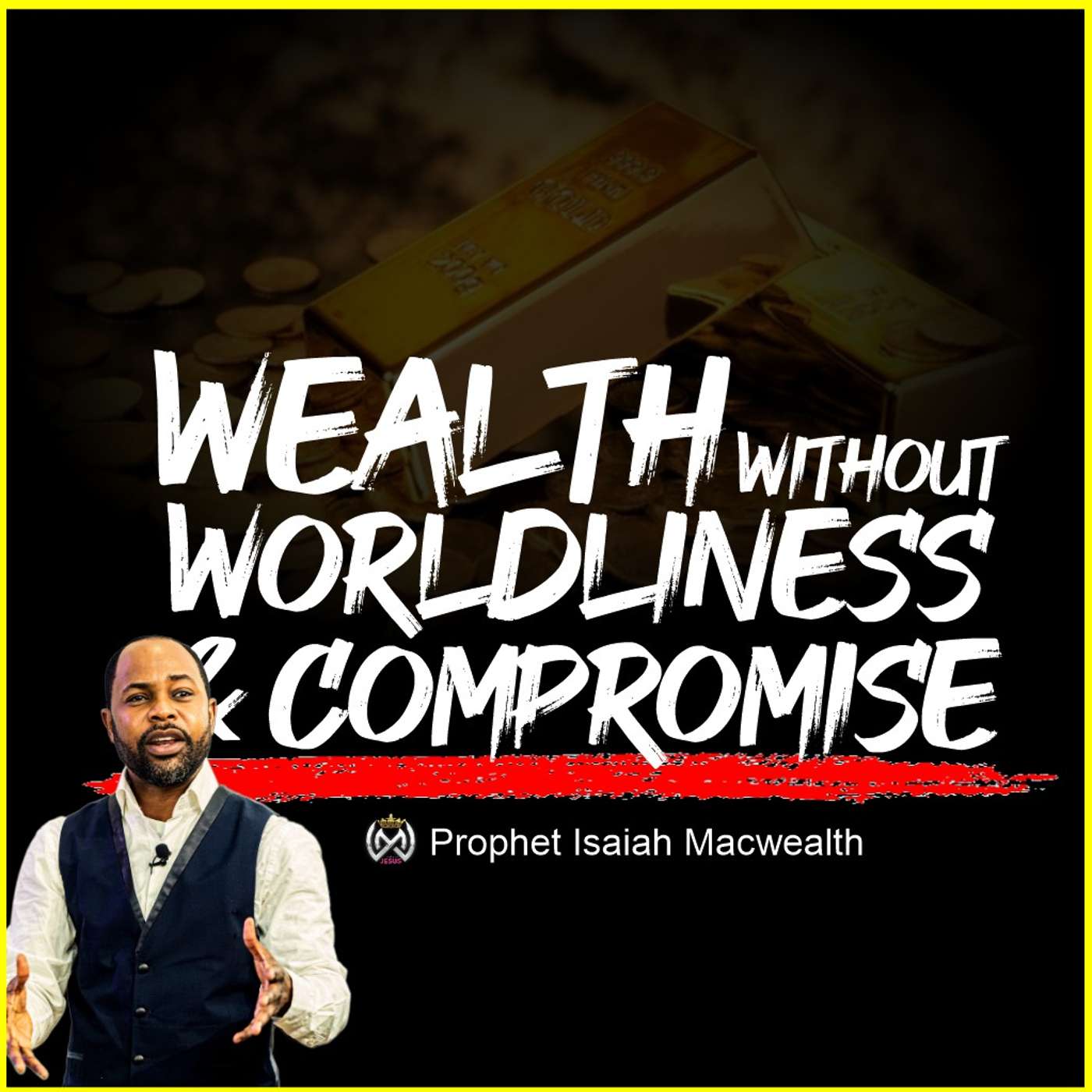 WEALTH WITOUT WORLDLINESS & COMPROMISE episode artwork