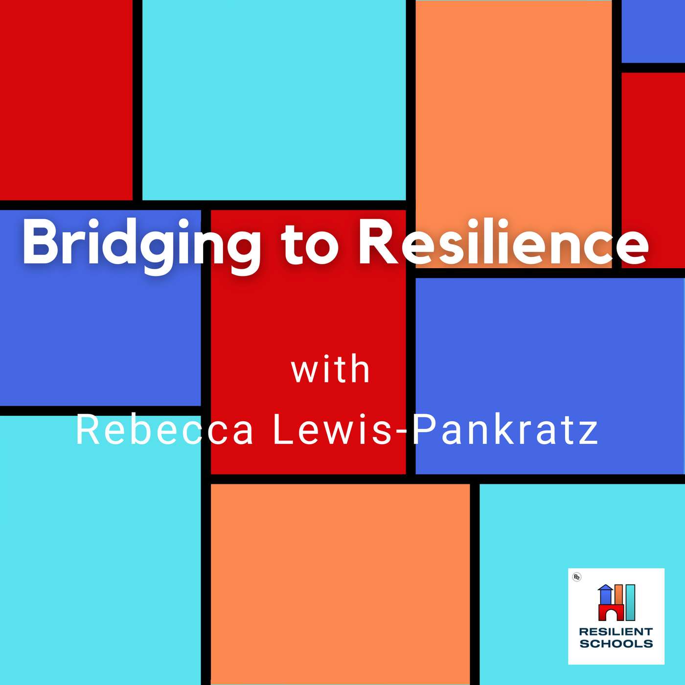 Bridging to Resilience with Rebecca Lewis-Pankratz Resilient Schools 33 episode artwork