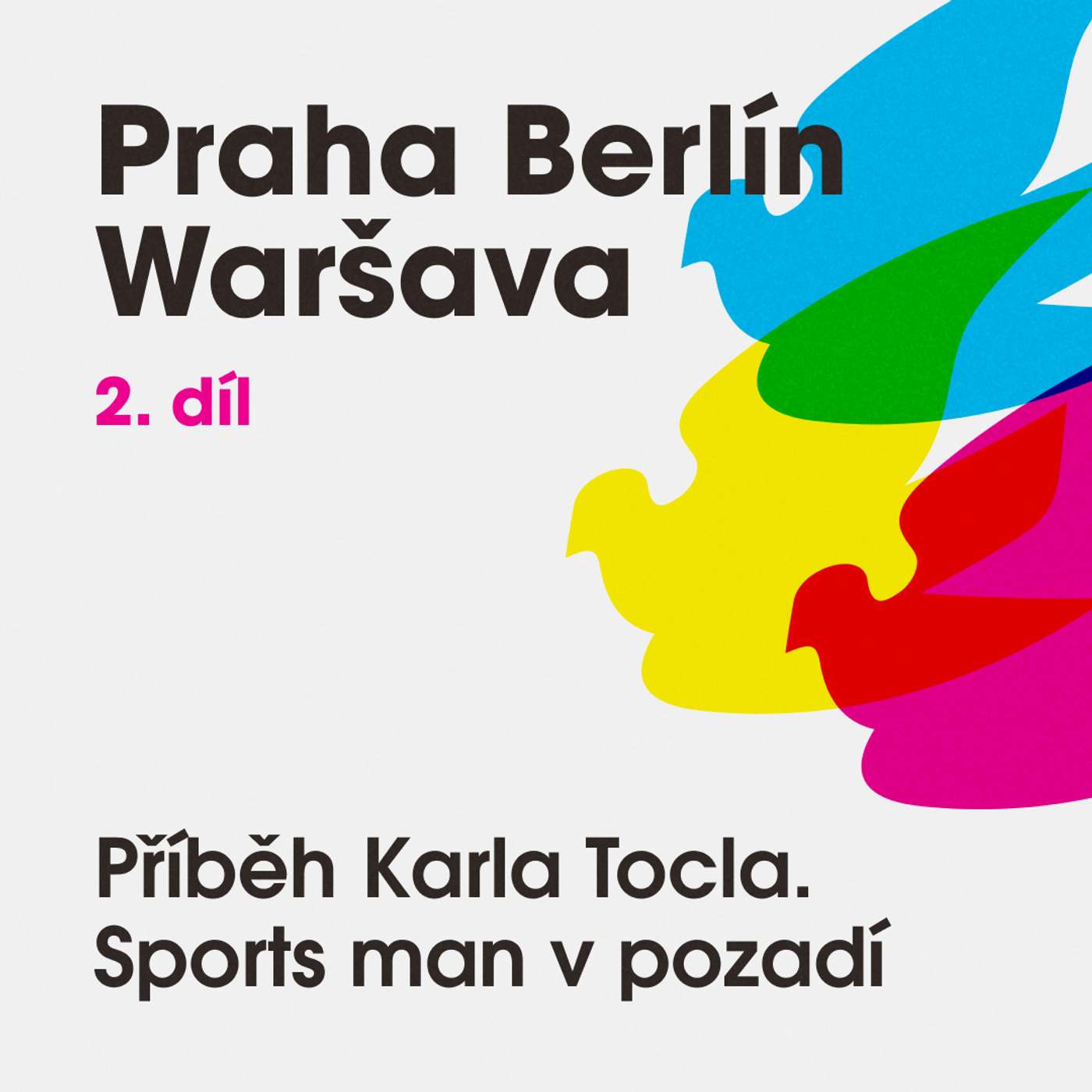 Praha Berlín Waršava: Příběh Karla Tocla, strážce minulosti Závodu míru episode artwork