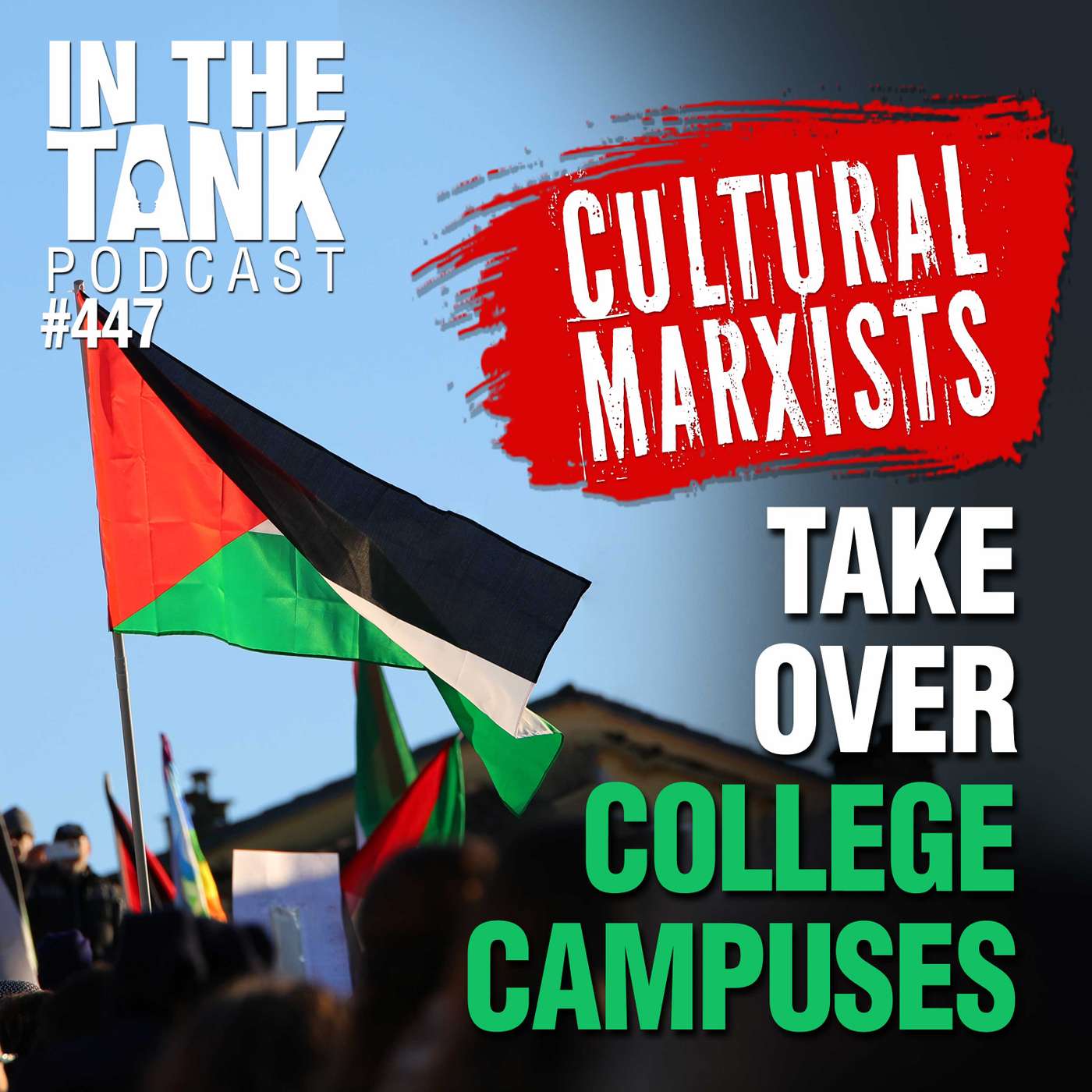 Cultural Marxists Take Over College Campuses - In The Tank #447