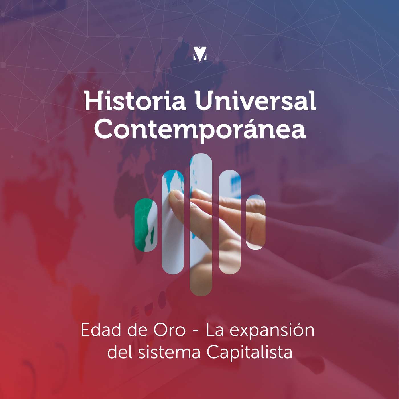 3 - HISTORIA UNIVERSAL CONTEMPORÁNEA: Edad de Oro - La Expansión del Sistema Capitalista episode artwork