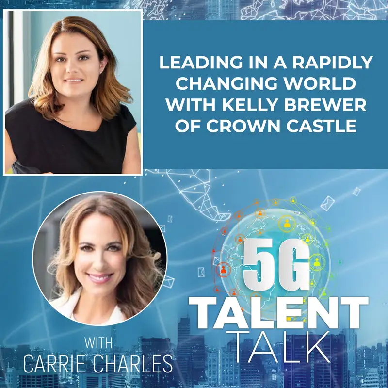 Leading in a Rapidly Changing World with Kelly Brewer of Crown Castle