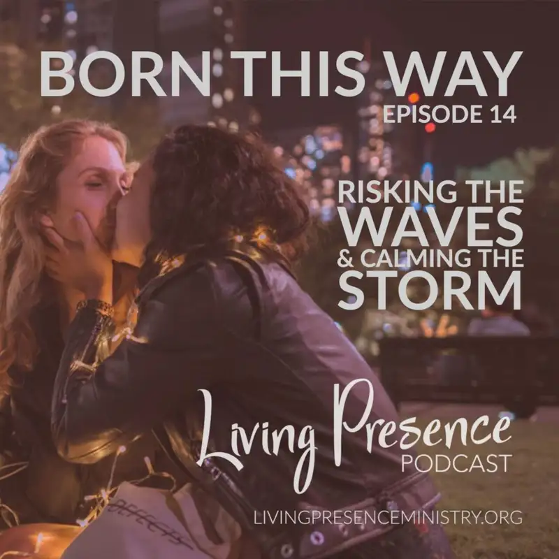 014: Born This Way: Risking the Waves & Calming the Storm
