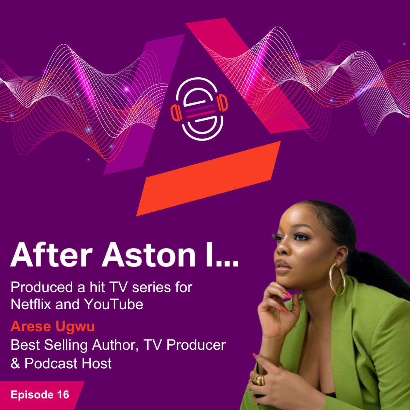 After Aston I…produced a hit TV series for Netflix and YouTube