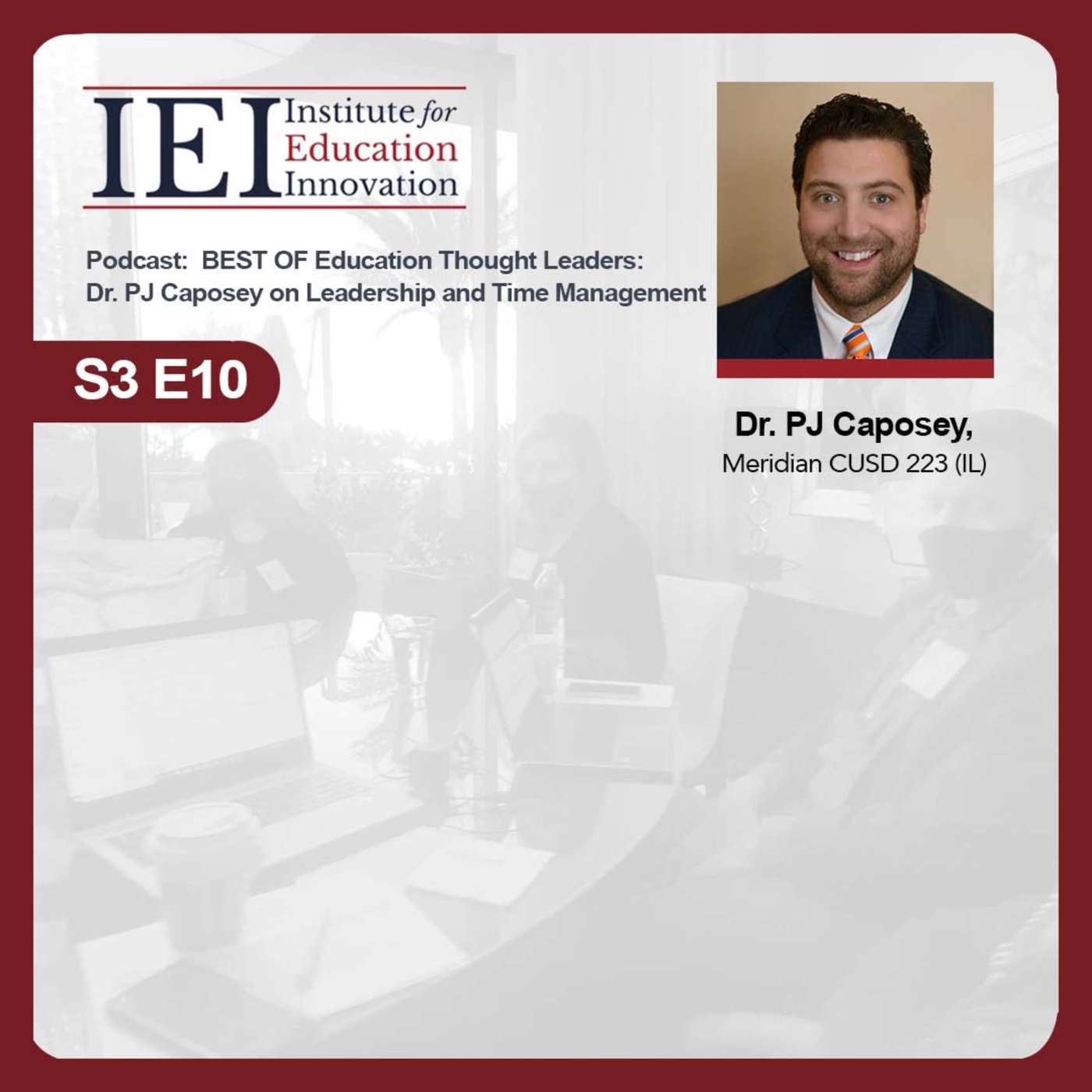 3.10 BEST OF Education Thought Leaders: Dr. PJ Caposey on Leadership and Time Management episode artwork