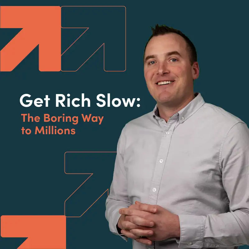 Get Rich Slow: The Boring Way to Millions