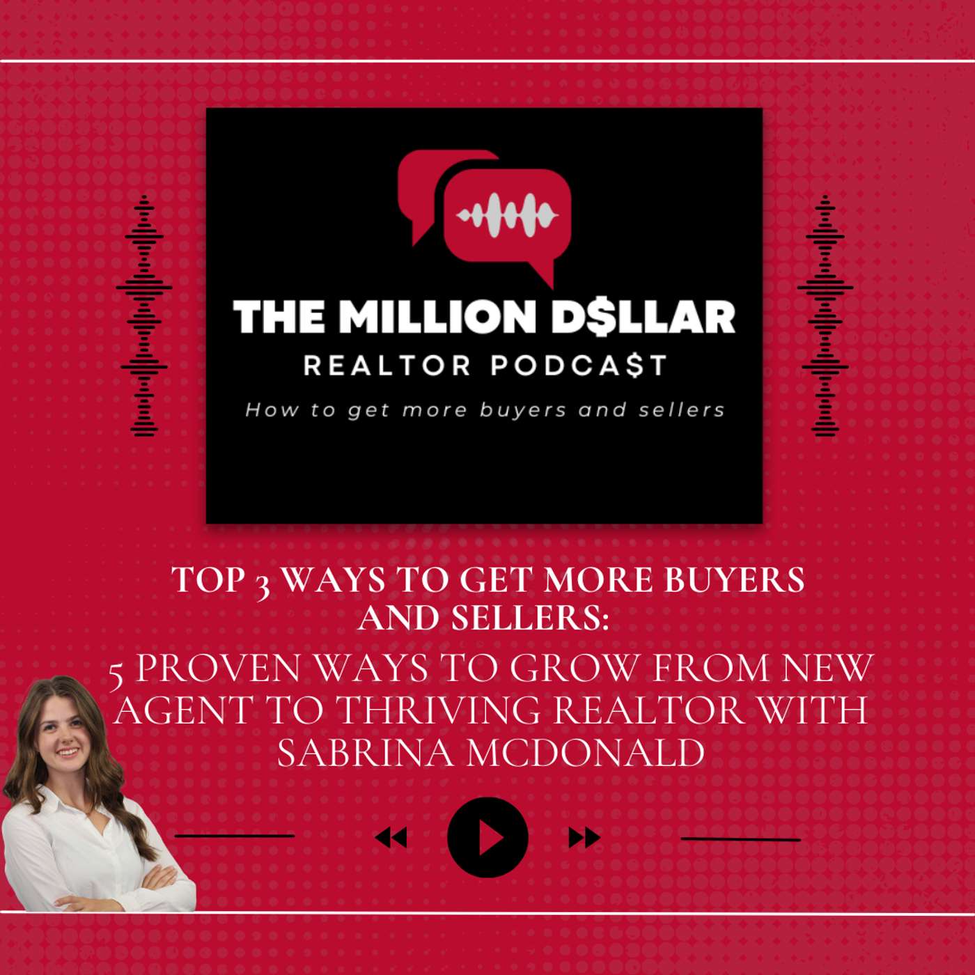 5 Proven Ways to Grow From New Agent to Thriving Realtor with Sabrina McDonald episode artwork