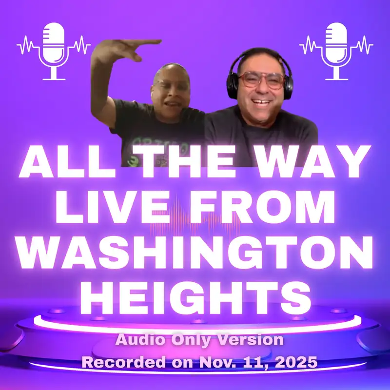 Black and Blanco All The Way Live From Washington Heights - Recorded on November 11, 2025