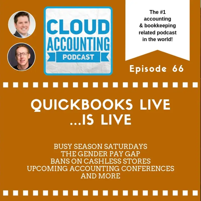 QuickBooks Live, busy season Saturdays, the gender pay gap, bans on cashless stores, upcoming accounting conferences, and more