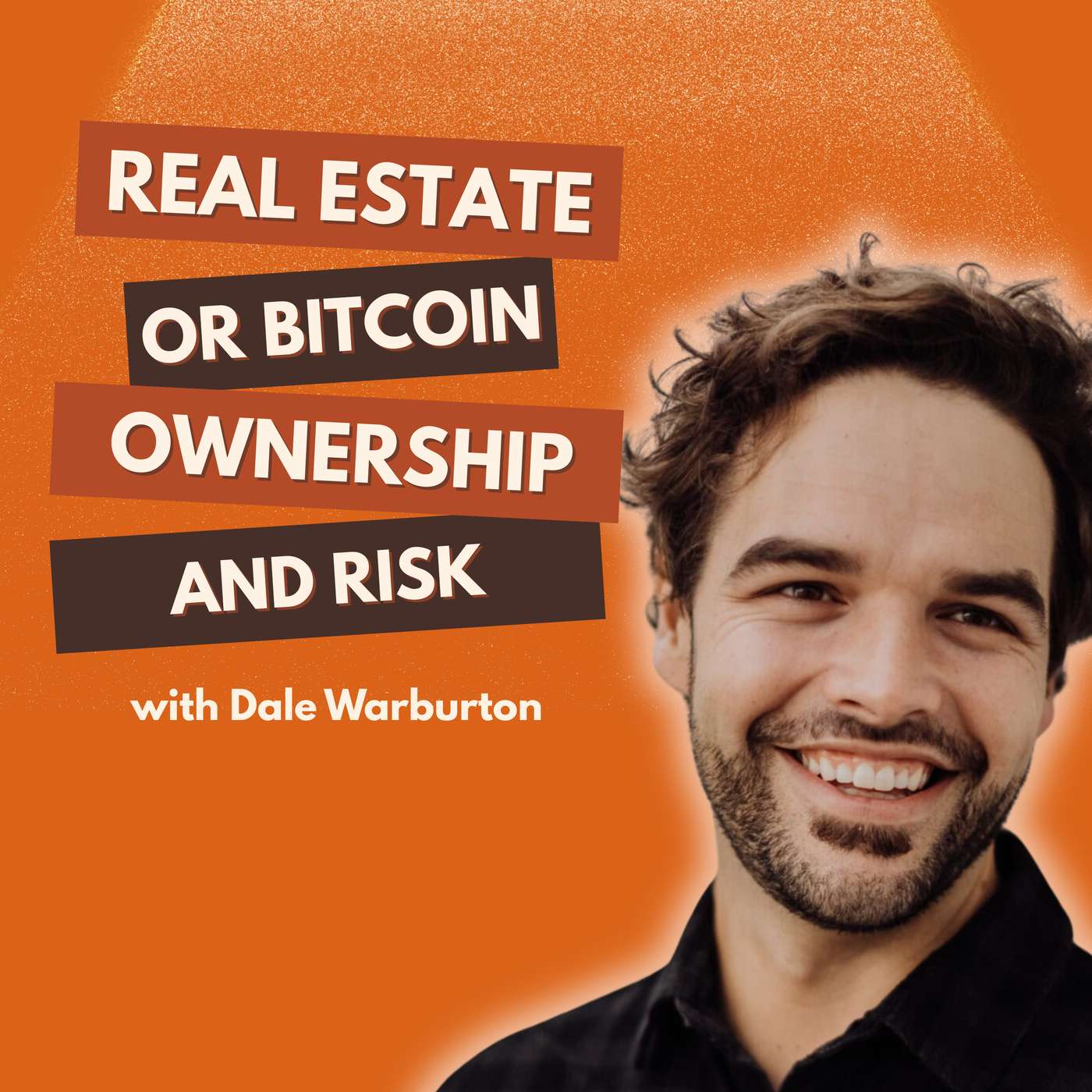 Bitcoin vs Property: No Tenants, No Troubles | Honest Money Show Ep. 18 ft. Dale Warburton