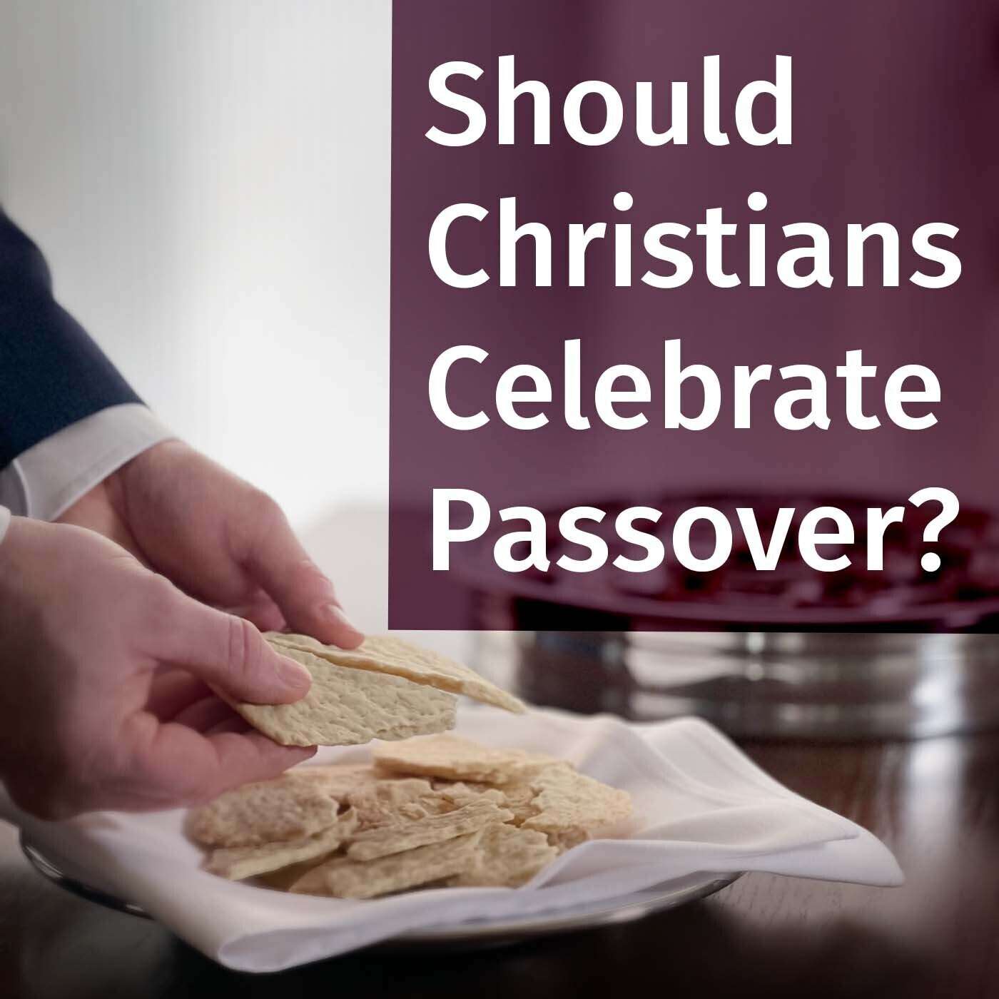 Episode 116: Should Christians Celebrate Passover? episode artwork