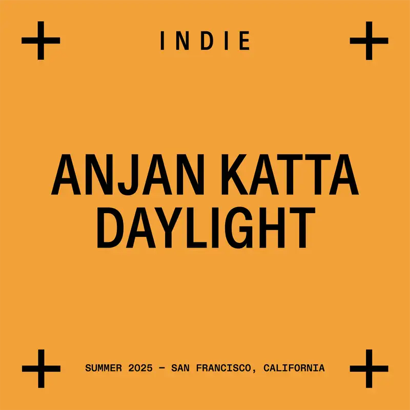 Idea Maze or Insanity? with Anjan Katta, Founder of Daylight