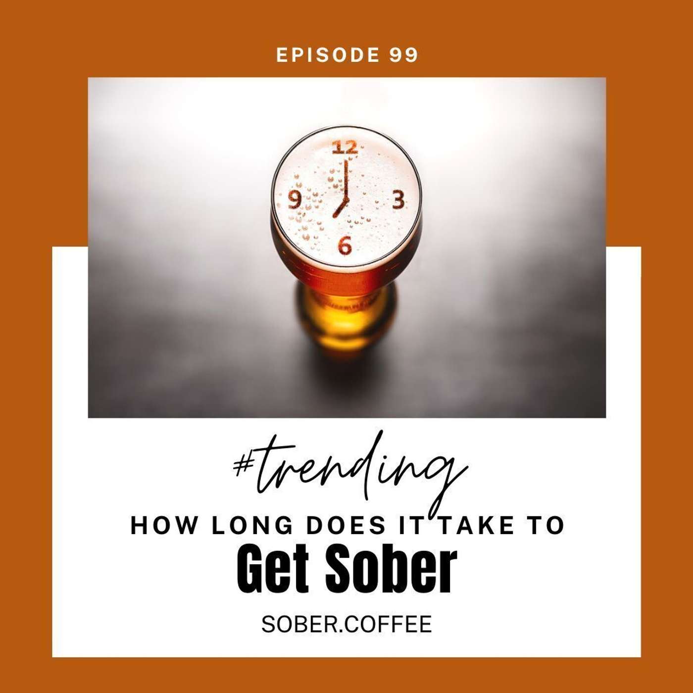 #Trending Series: Pt 9:  How Long Does it Take to Get Sober episode artwork
