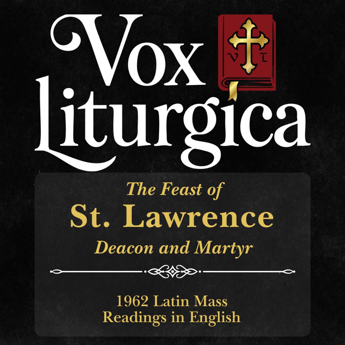 The Feast of St. Lawrence | Deacon and Martyr | 1962 Missal | Latin Mass Readings | 8/10/2026 episode artwork