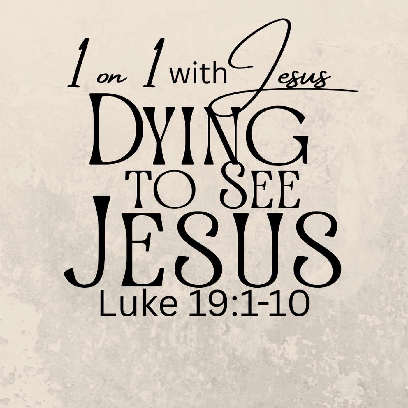 Dying to See Jesus: Luke 19:1-10 episode artwork