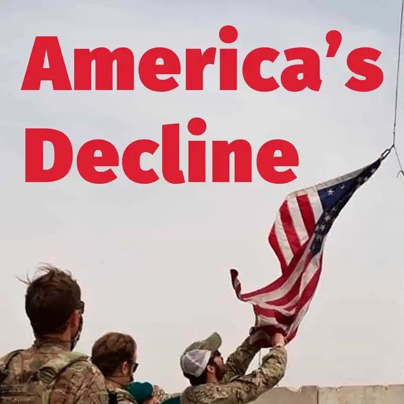 Episode 106: America’s Decline