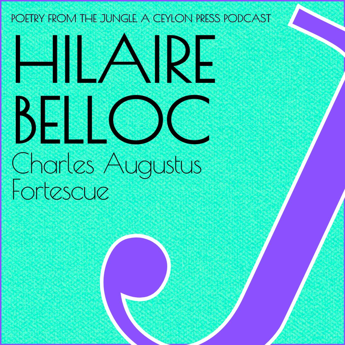 Hilaire Belloc.  Charles Augustus Fortescue. episode artwork
