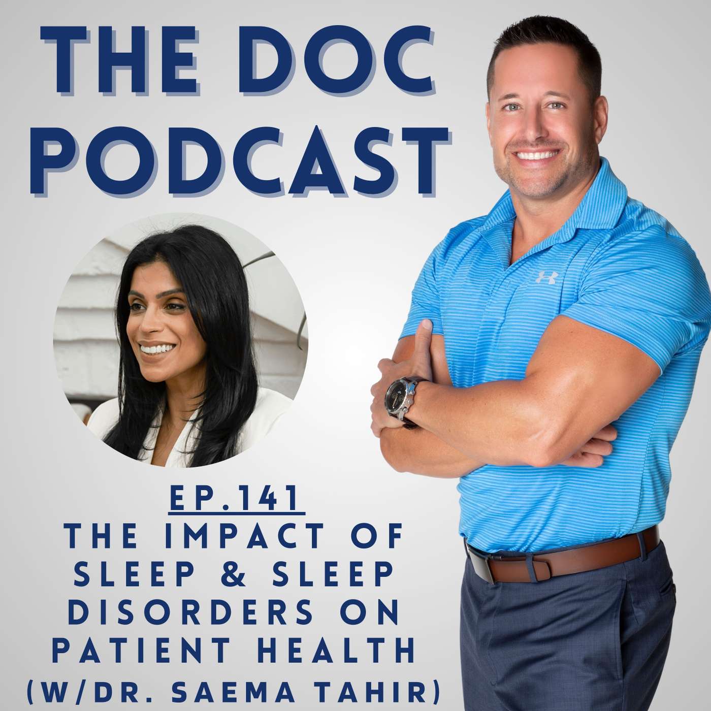The Impact of Sleep & Sleep Disorders on Patient Health (w/Dr. Saema Tahir) [Ep.141]