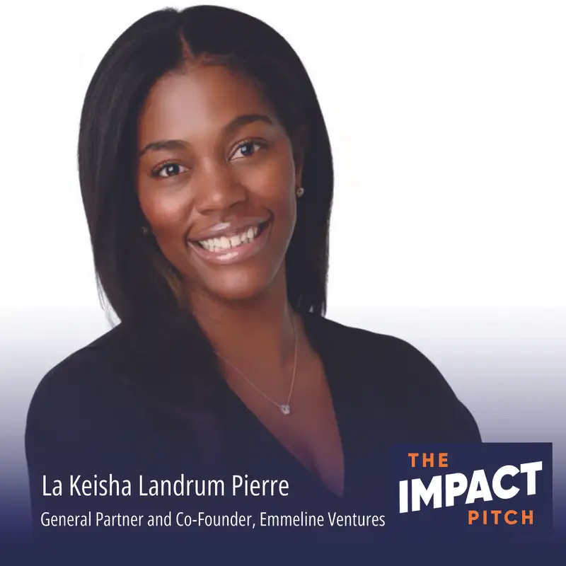 La Keisha Landrum Pierre: What Does it Take to Pitch an Impact Startup?