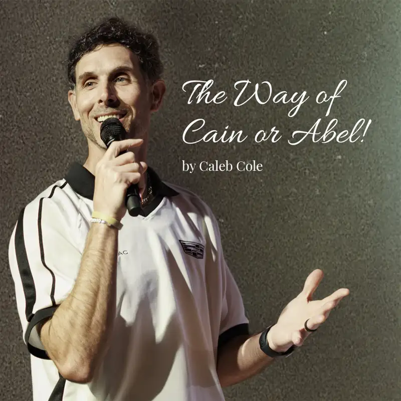 “Comparison: The Way of Cain or Abel!” by Caleb Cole