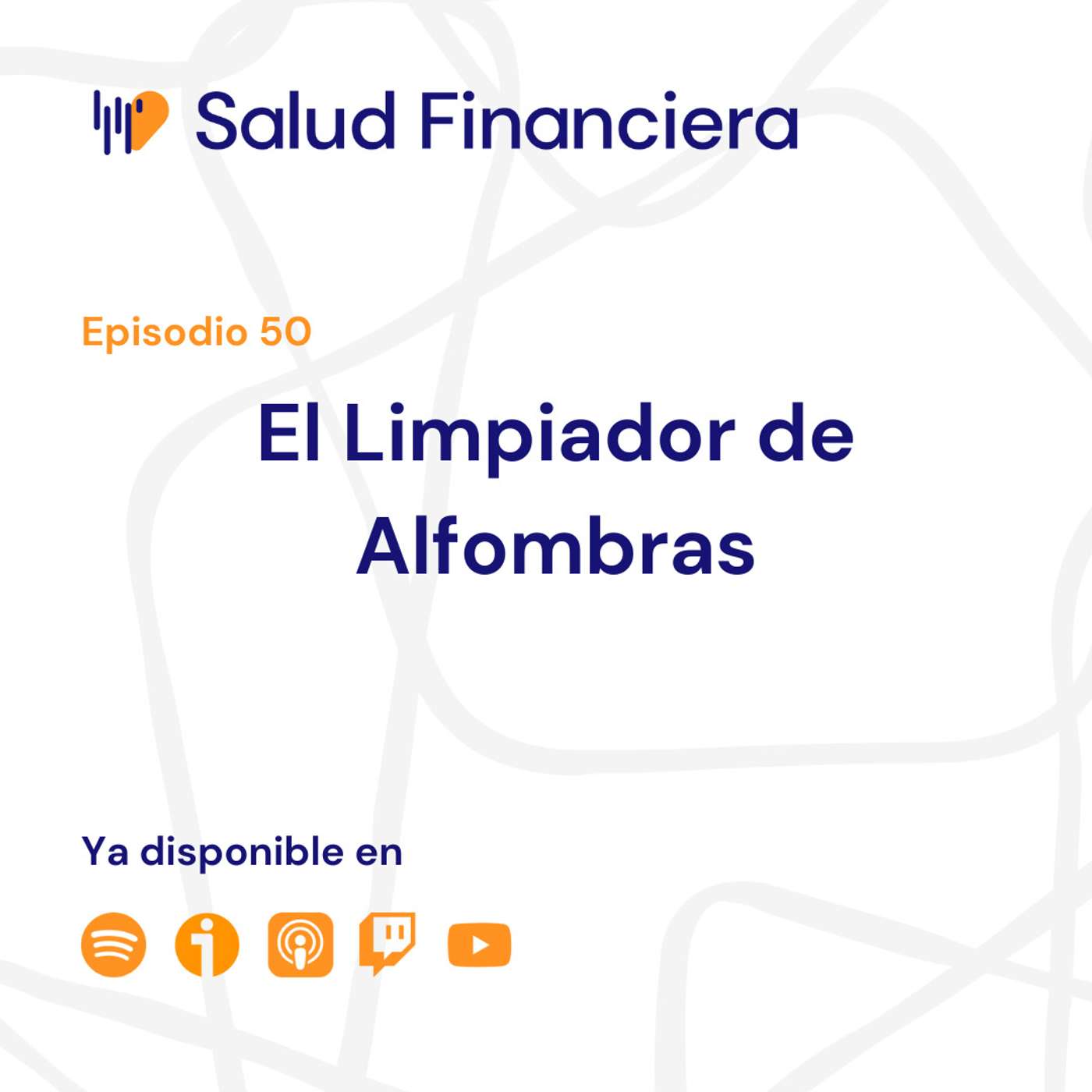 Salud Financiera #50: El Limpiador de Alfombras