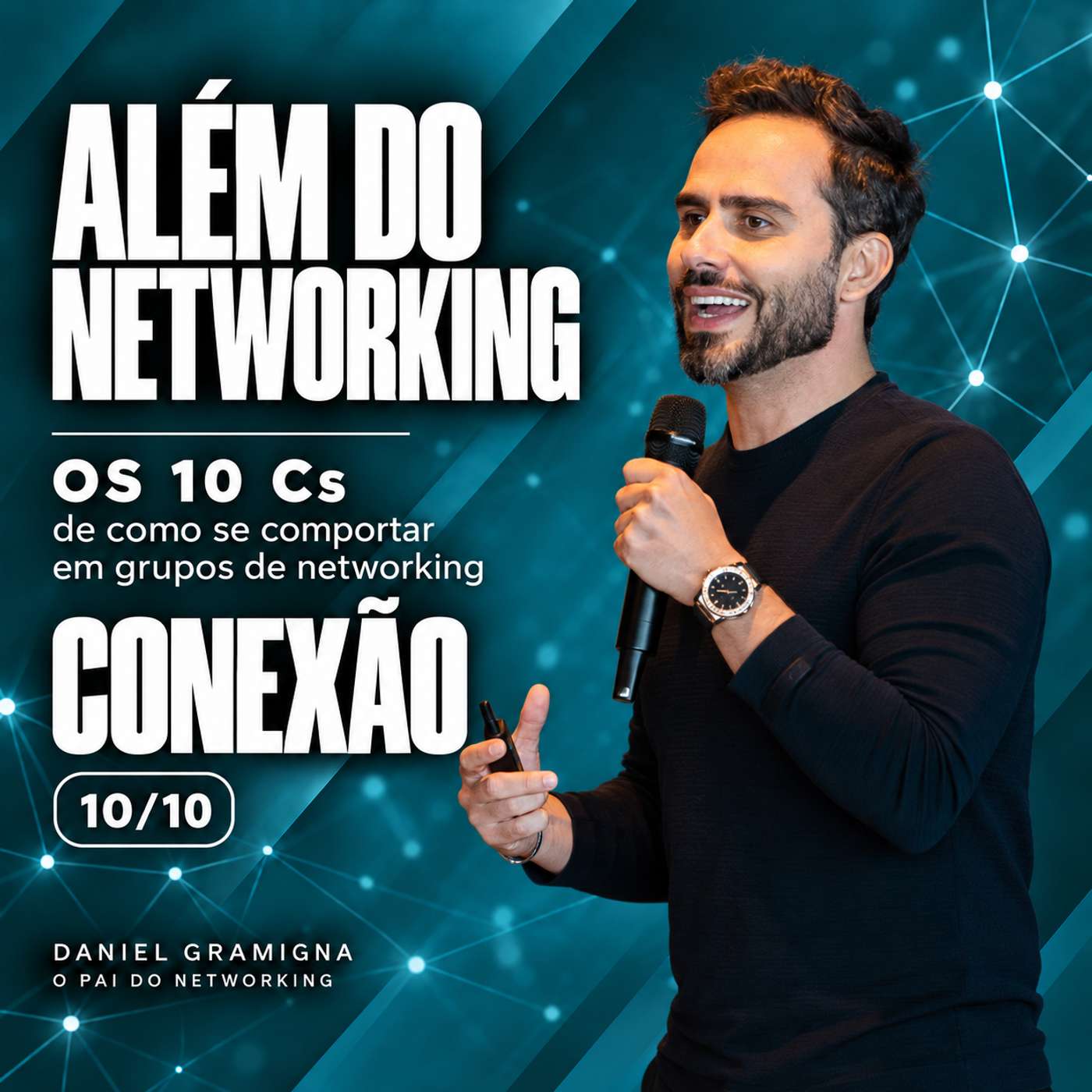 Os 10 Cs de como se comportar em grupos de networking • 10/10 — Conexão: acompanhe o que muda na vida do outro episode artwork