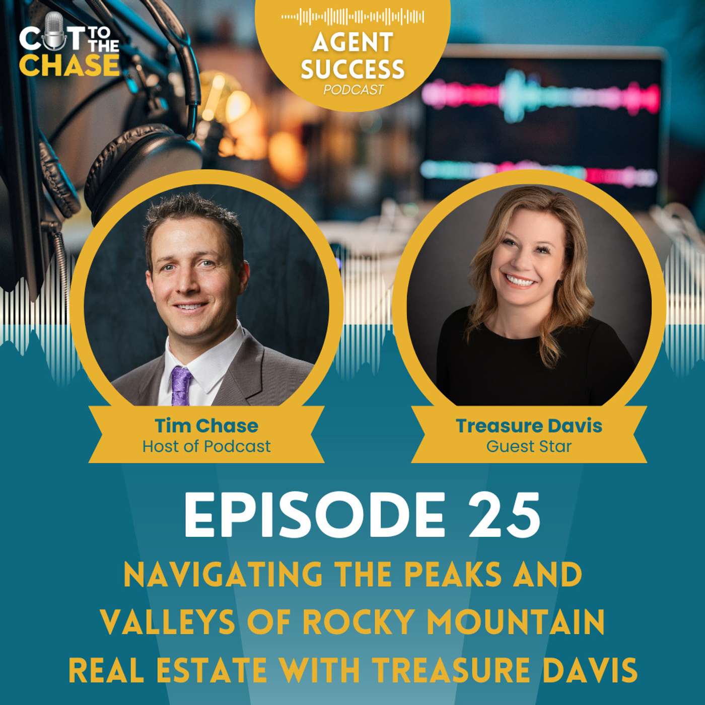 Episode 25: Navigating the Peaks and Valleys of Rocky Mountain Real Estate with Treasure Davis Episode 25: Navigating the Peaks and Valleys of Rocky Mountain Real Estate with Treasure Davis