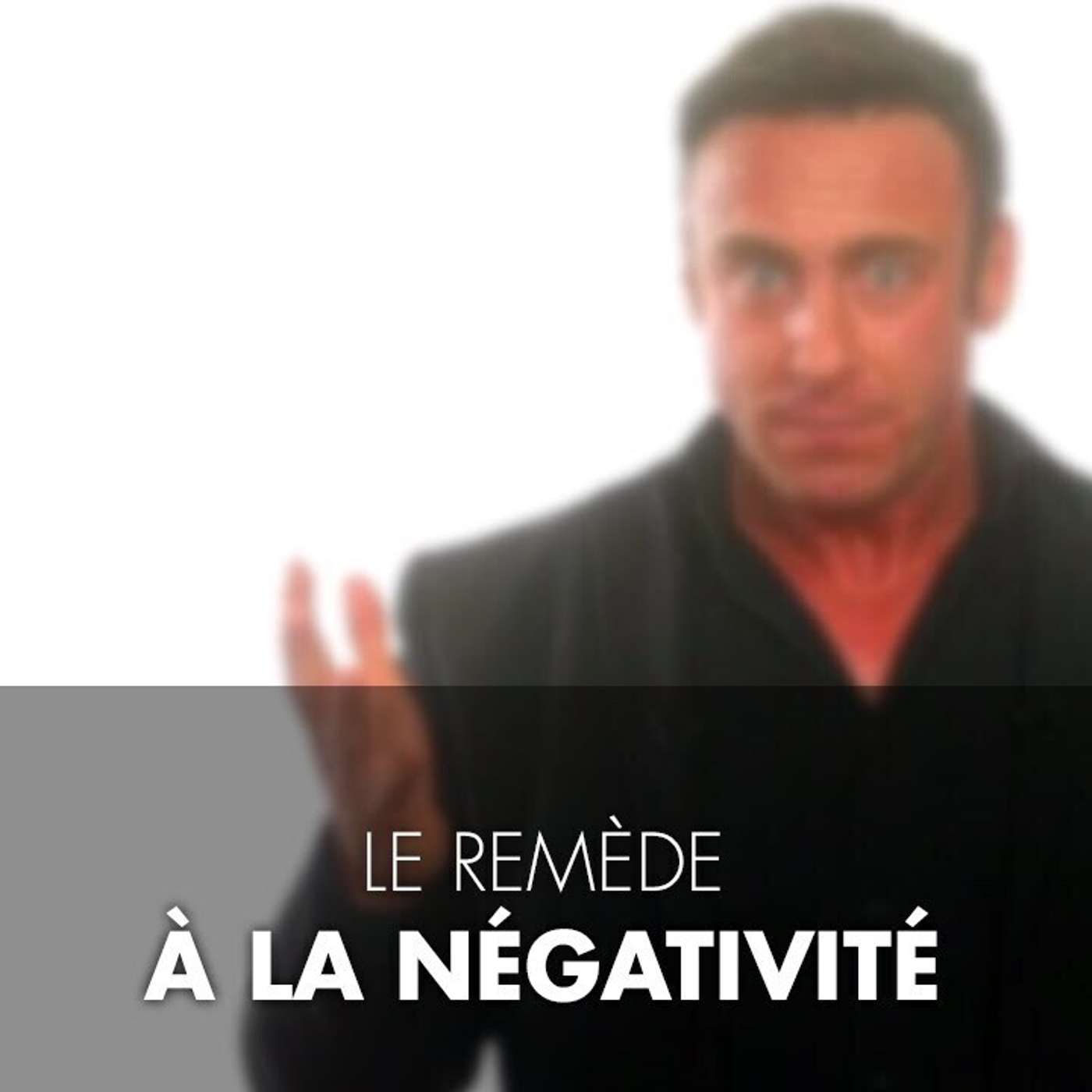 CAPSULE DU MARDI: Le rémède à la négativité episode artwork