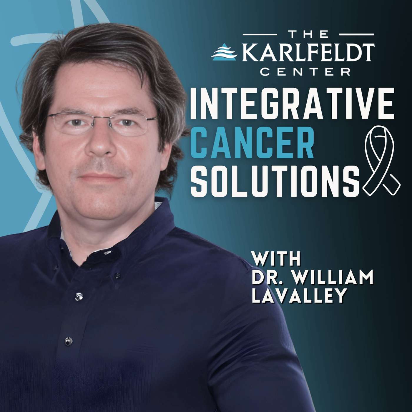 Dr. William LaValley Part 2 - Integrative Cancer Therapies and Targeting Multiple Pathways episode artwork