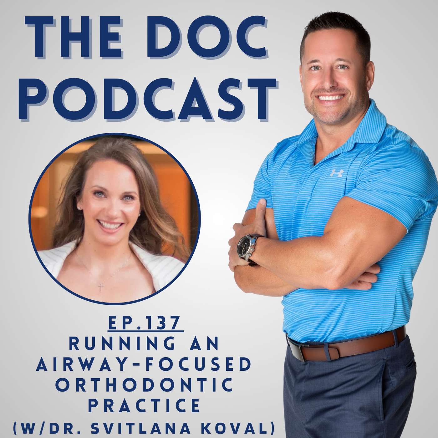 Running an Airway-Focused Orthodontic Practice (w/Dr. Svitlana Koval) [Ep.137]