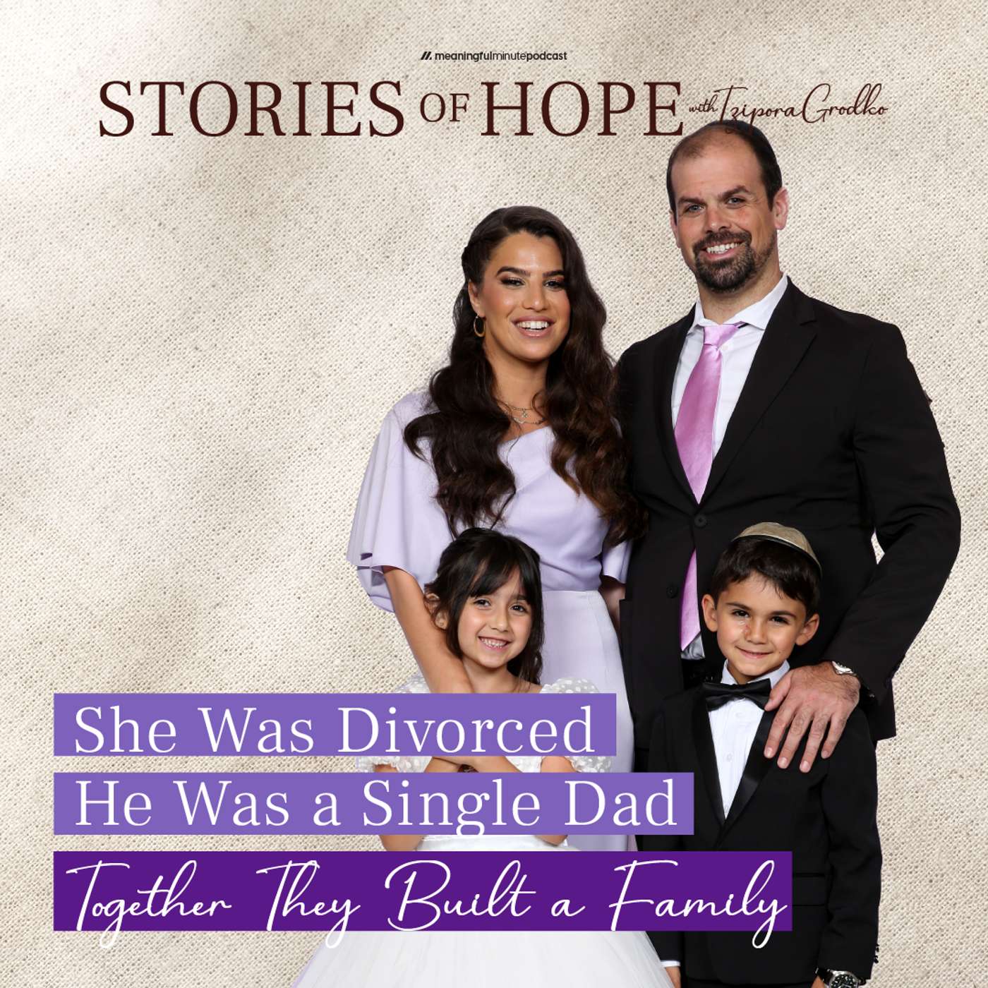 She Was Divorced. He Was a Single Dad: Together they Built a Family | Hannah & Danny Schuster | Stories of Hope with Tzipora Grodko
