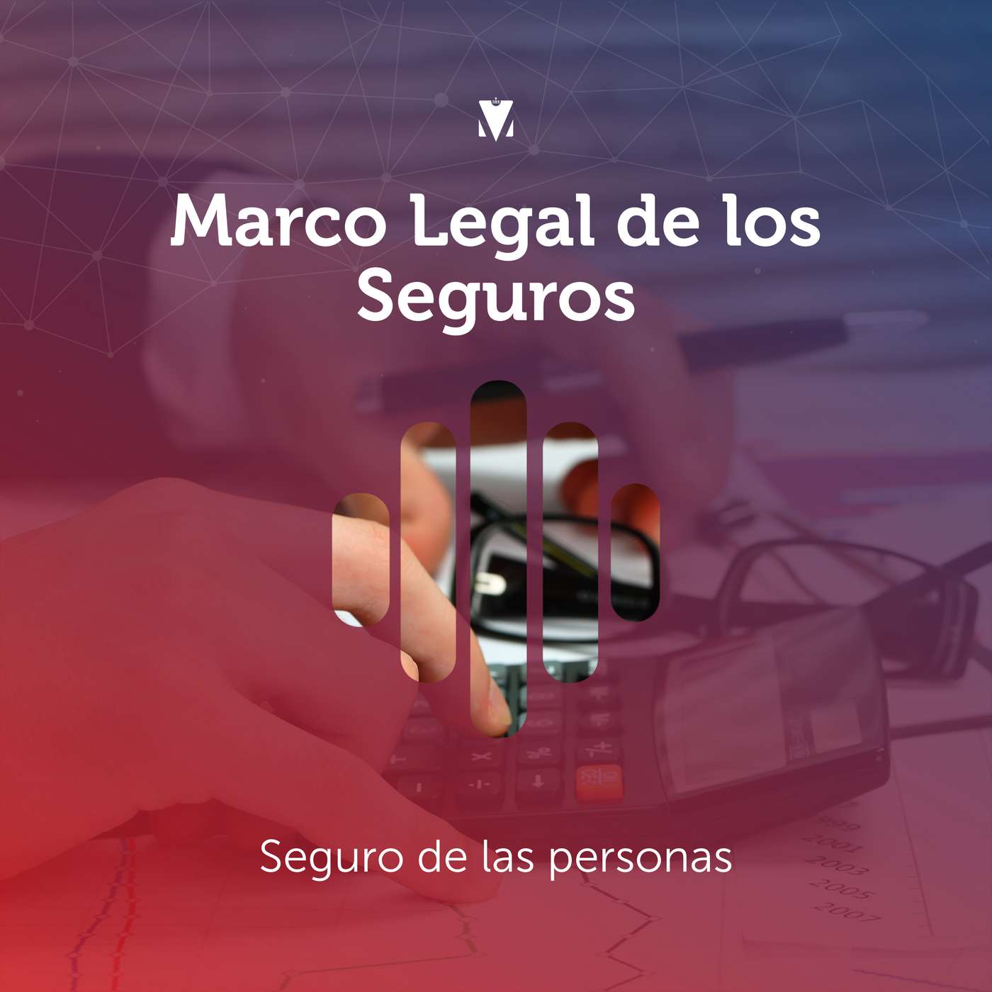 5 - MARCO LEGAL DE LOS SEGUROS: Seguro de las personas