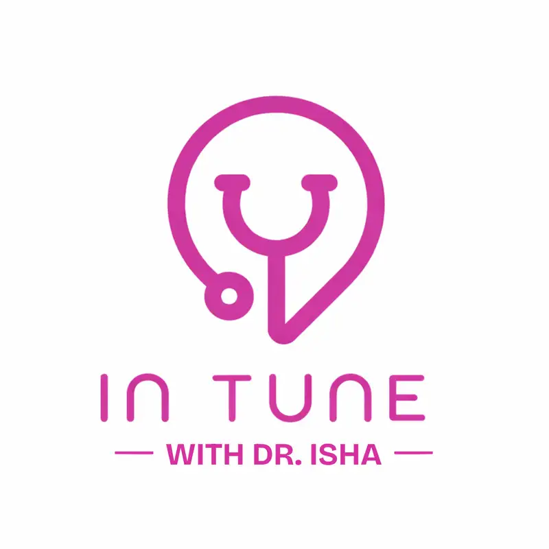 The Perimenopause Roller Coaster No One Warns You About" - Dr. Isha & Dr. Trivedi | In Tune Ep. 4