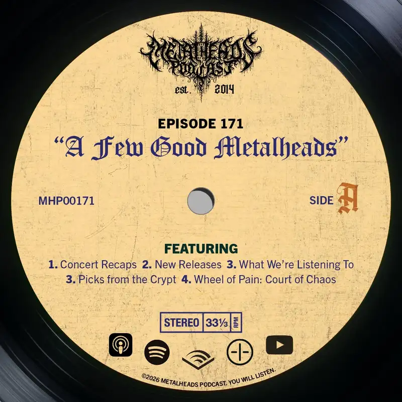 Metalheads Podcast Episode #171: A Few Good Metalheads