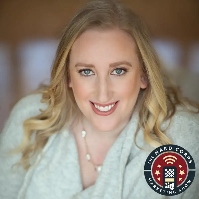 Authenticity Above All - Jessie Coan - Hard Corps Marketing Show #205