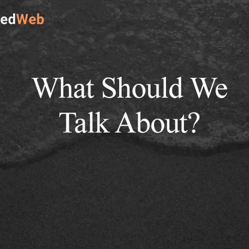 What Should We Talk About?