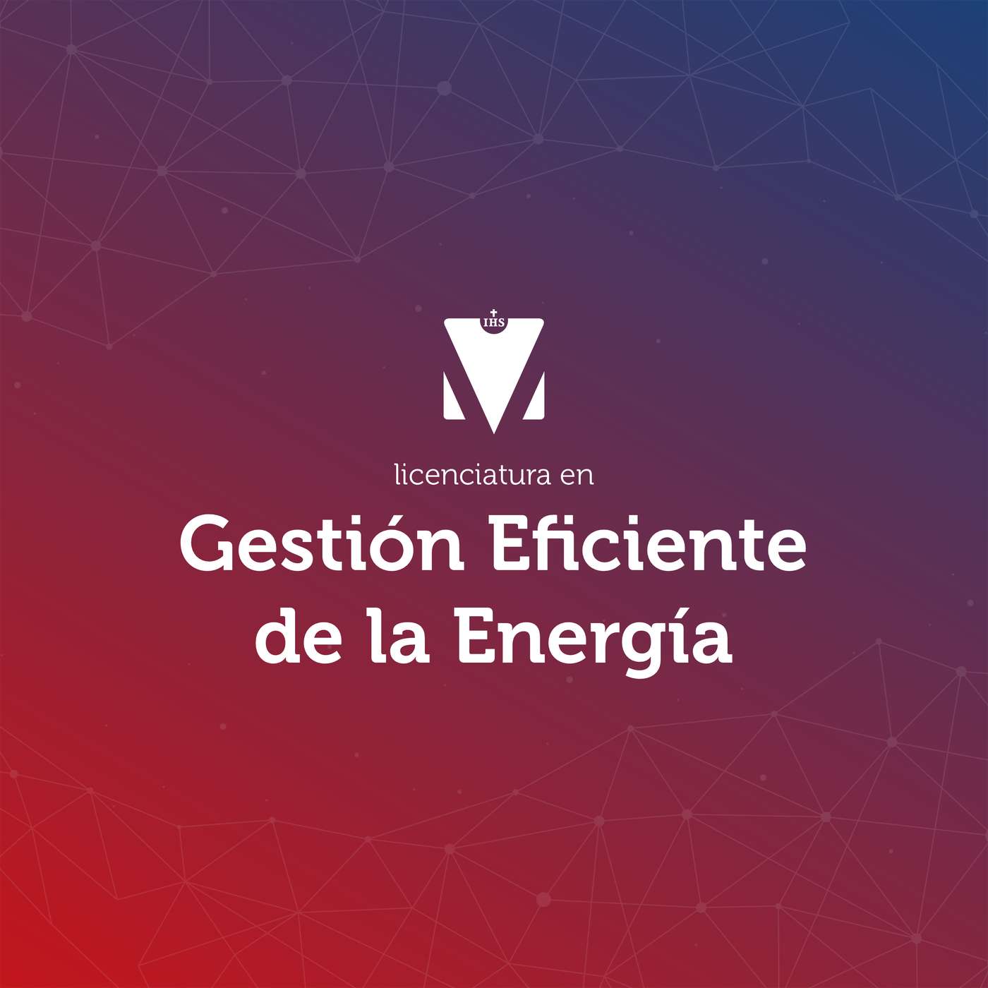 LICENCIATURA EN GESTIÓN EFICIENTE DE LA ENERGÍA
