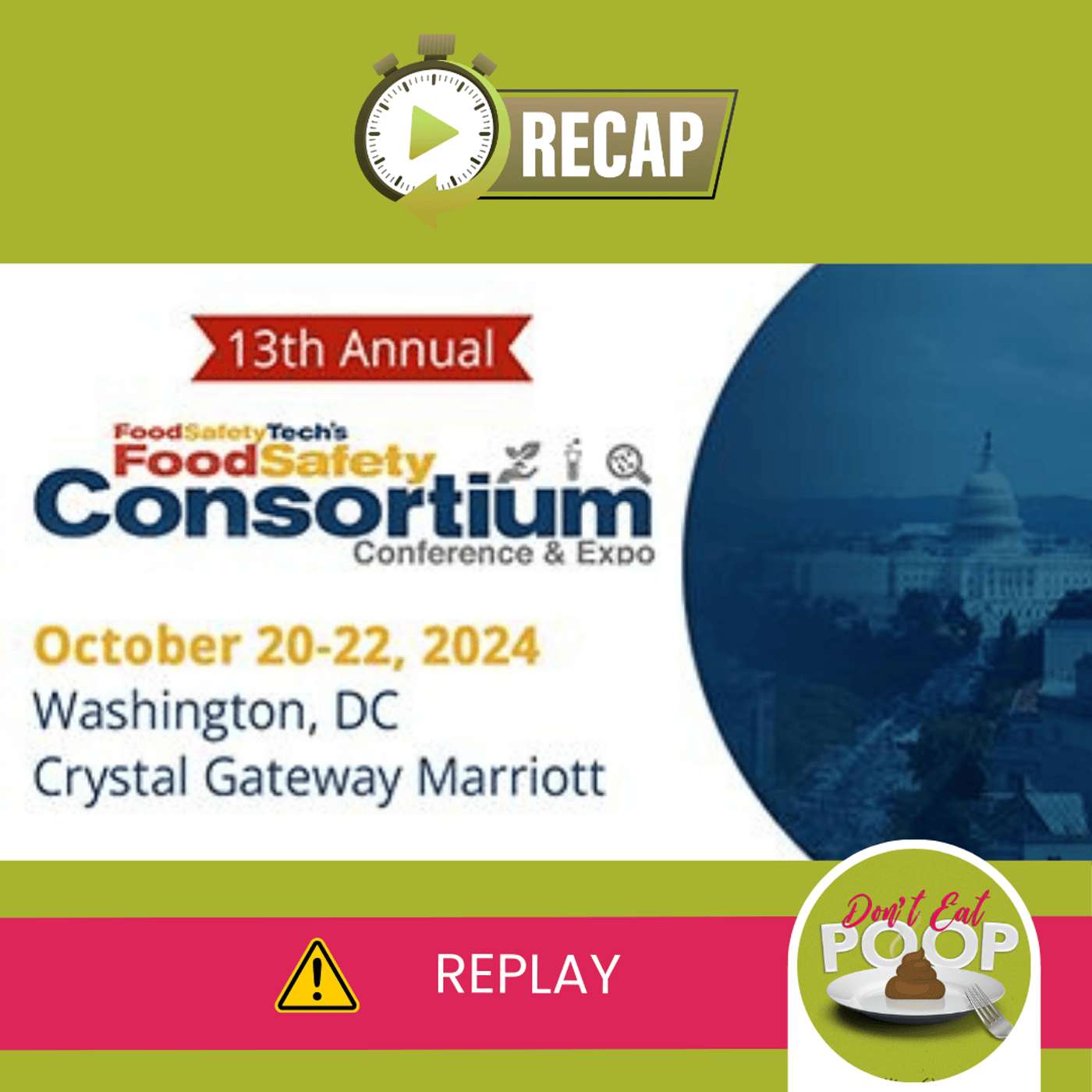 Replay: The 13th Annual Food Safety Consortium Recap | Episode 135