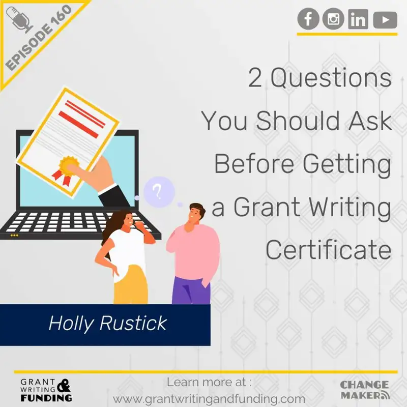 Ep. 160: 2 Questions You Should Ask Before Getting a Grant Writing Certificate