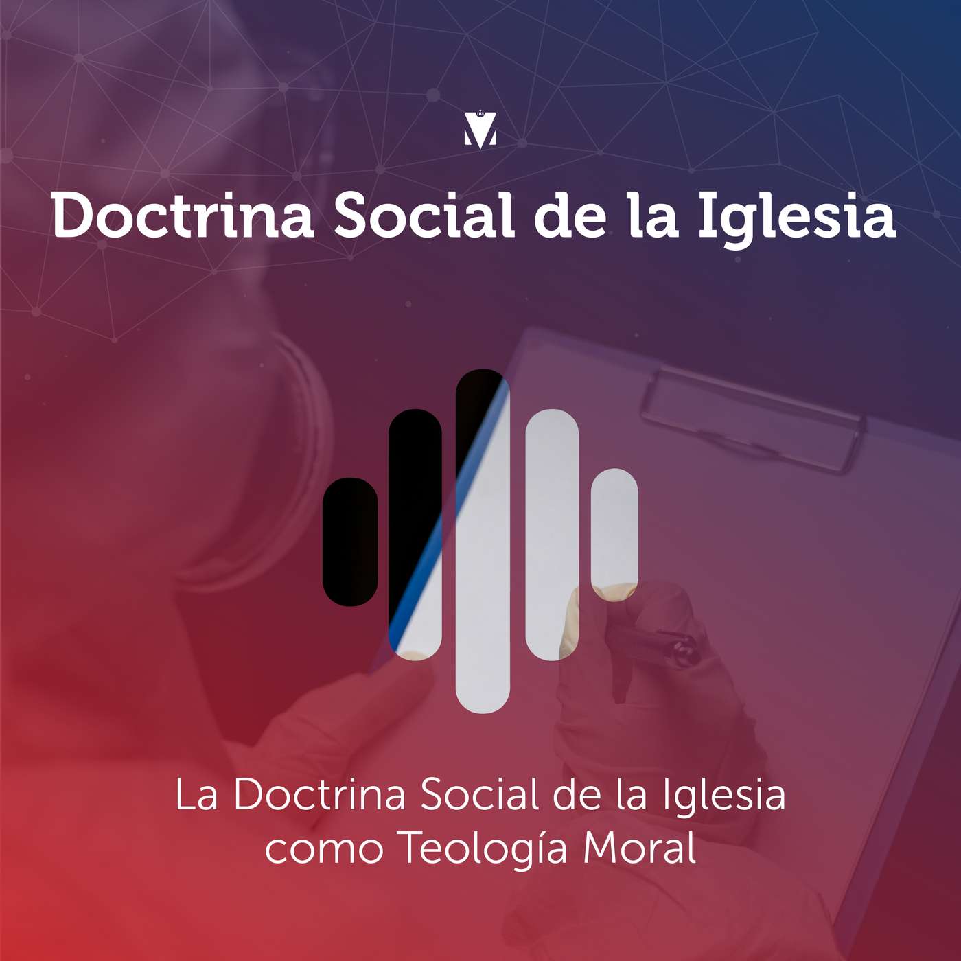 3 - DOCTRINA SOCIAL DE LA IGLESIA: La Doctrina Social de la Iglesia como Teología Moral episode artwork