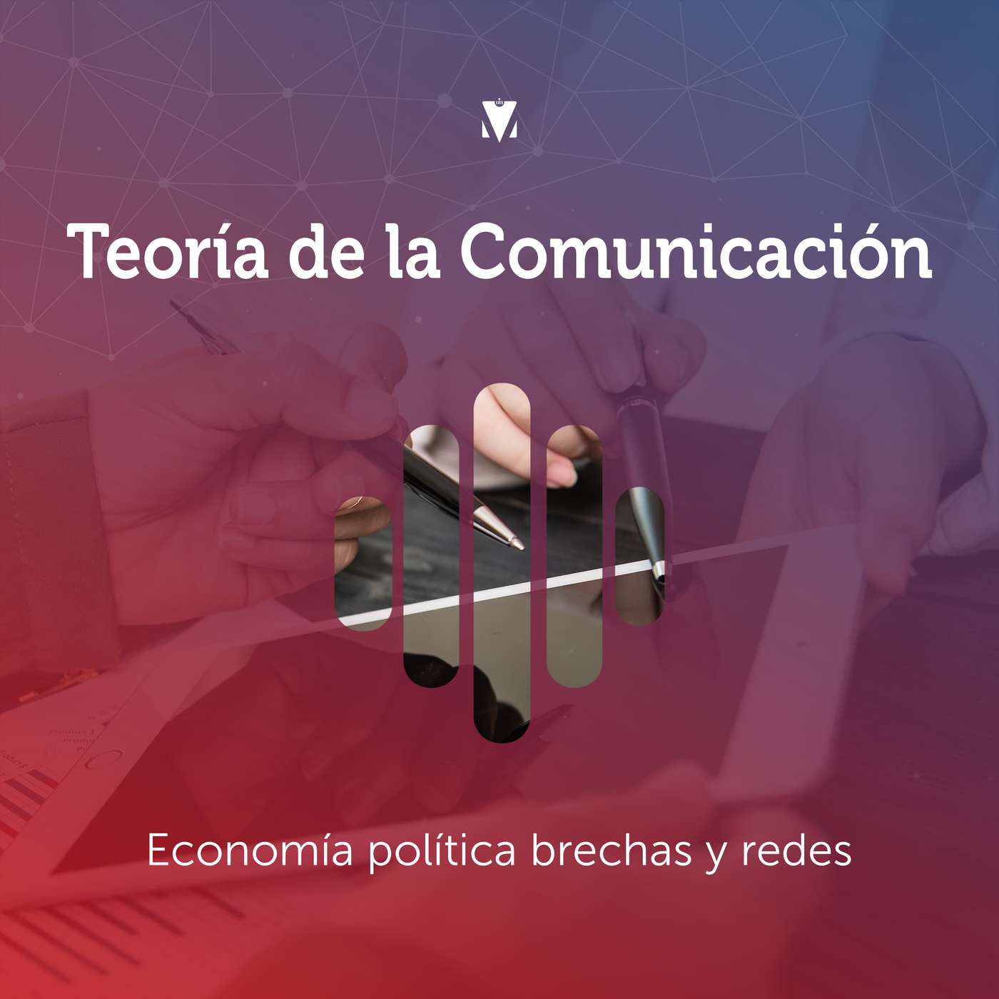 4 - TEORÍA DE LA COMUNICACIÓN: Economía política brechas y redes episode artwork
