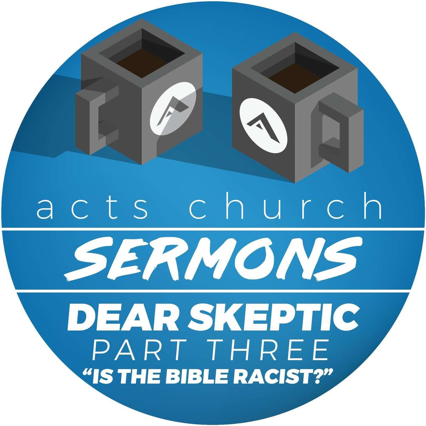 Acts Church Sermon – Dear Skeptic Pt. 3 – "Racism and Sexism" episode artwork