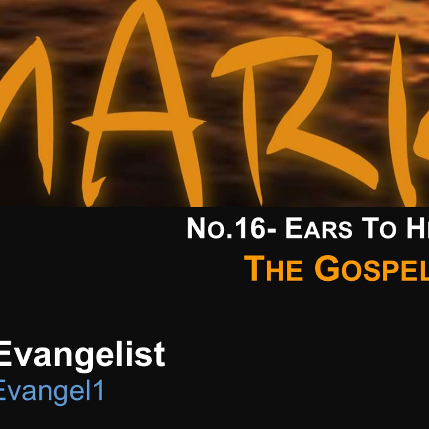 #MarkTheEvangelist (Gospel of Mark) No.16- Ears To Hear, Part 1