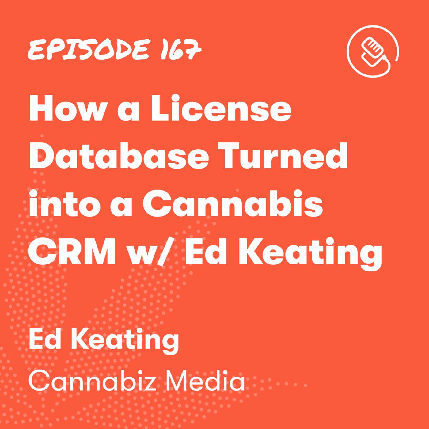How a License Database Turned into a Cannabis CRM w/ Ed Keating