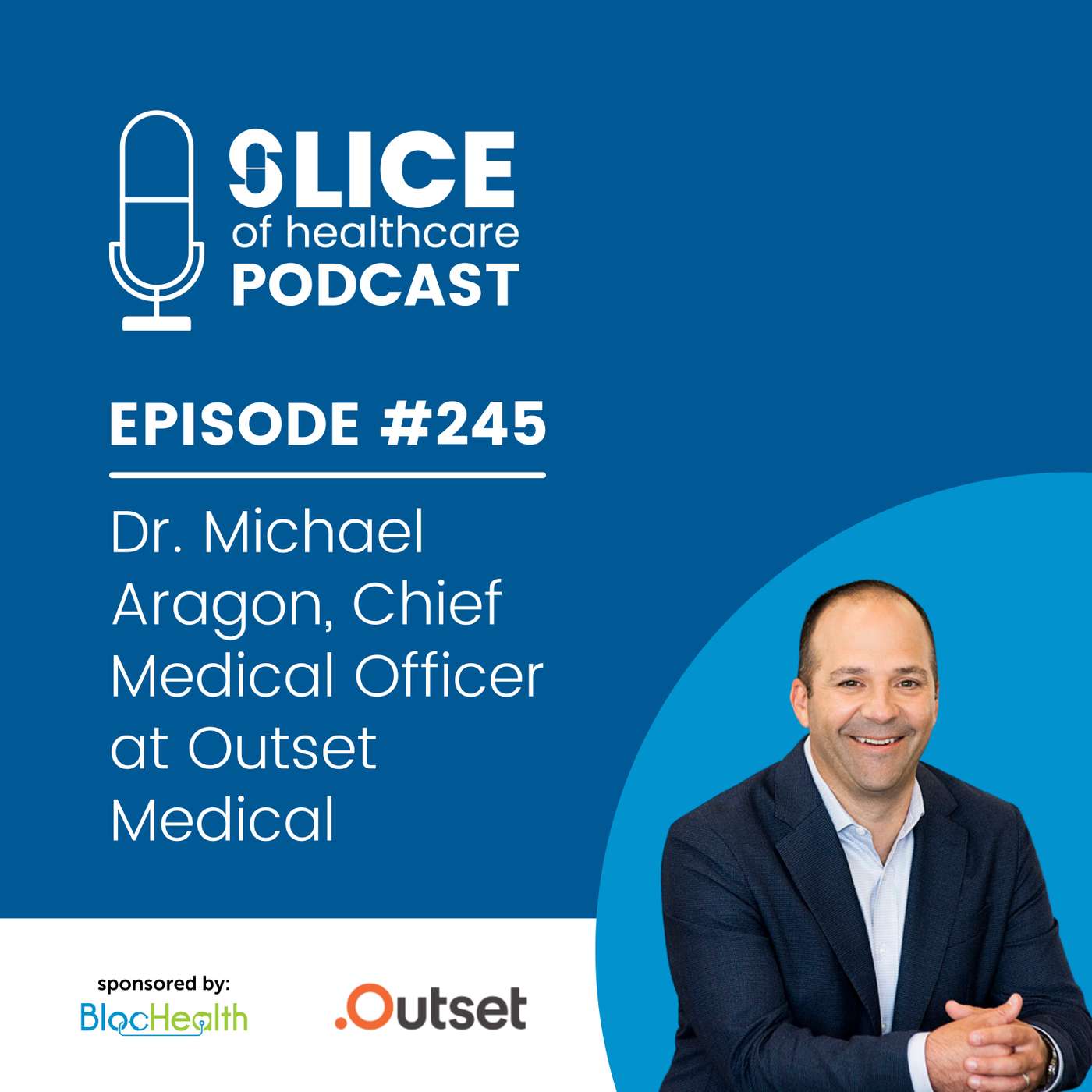 #253 - Dr. Michael Aragon, Chief Medical Officer at Outset Medical