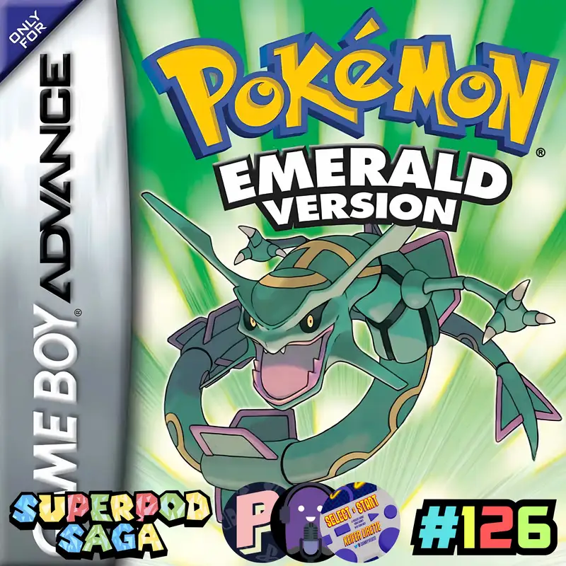 Ep. 126 - Pokémon Emerald and Why It's The Best (ft. Keifer, Jared, and Beth)
